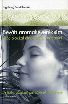 Stadelmann Ingeborg Stadelmann: Bevált aromakeverékeim